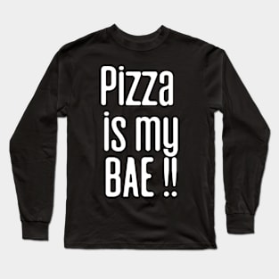 Pizza is my BAE Long Sleeve T-Shirt